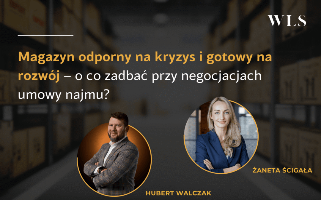 Magazyn odporny na&nbsp;kryzys i&nbsp;gotowy na&nbsp;rozwój – o&nbsp;co&nbsp;zadbać przy negocjacjach umowy najmu?