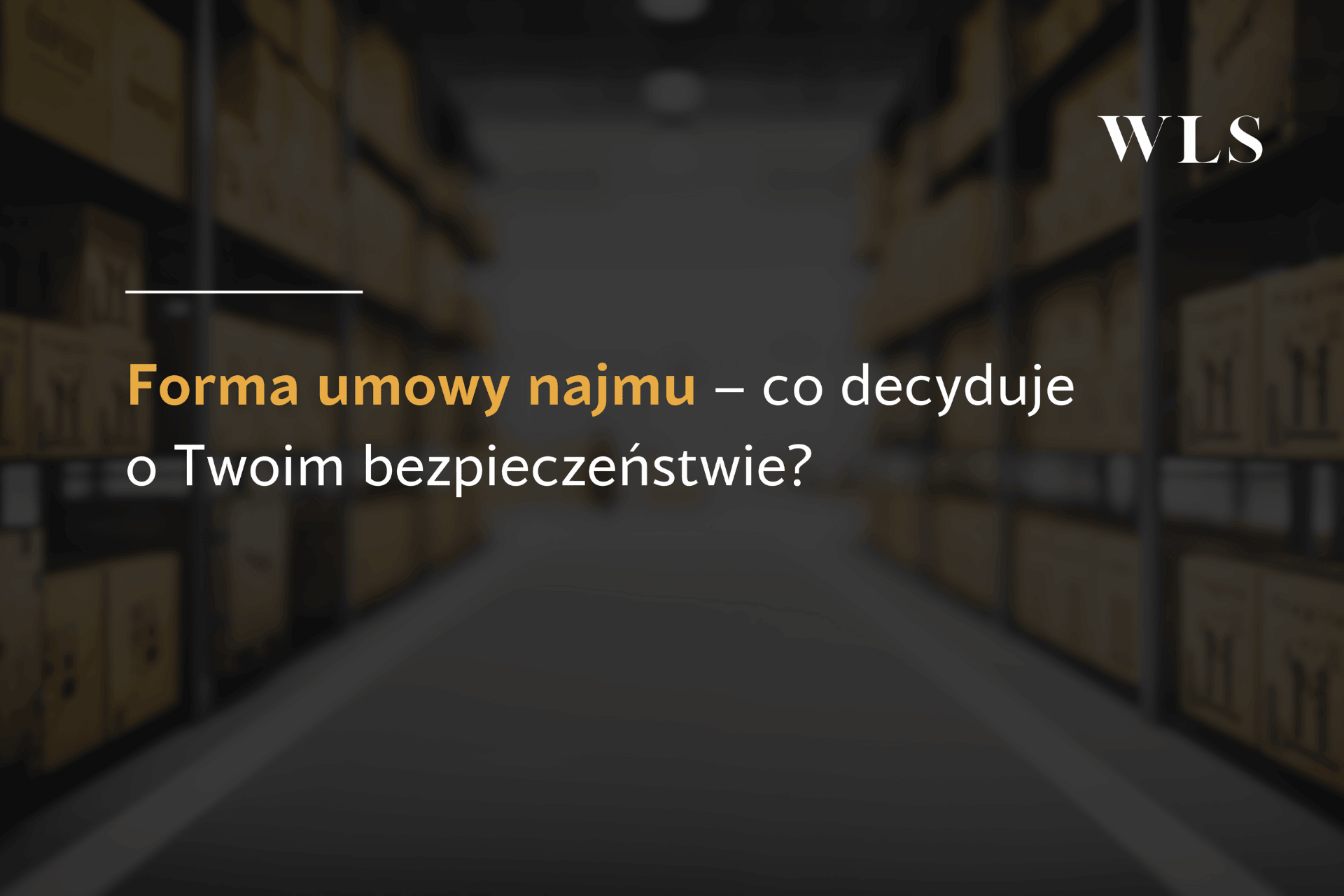 okładka wpisu blogowego na temat formy umowy najmu magazynu oraz daty pewnej umowy najmu magazynu