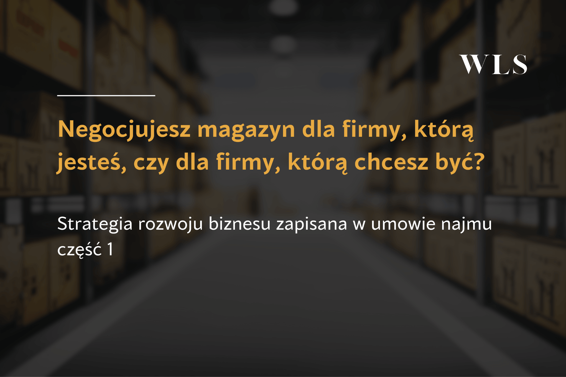 okładka wpisu blogowego o prawie do ekspansji przy negocjowaniu umowy najmu magazynu